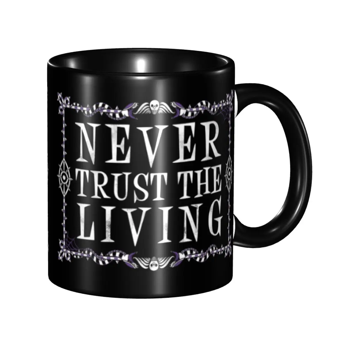 Coffee Tea Quotes - Tazza Personalizzata 'Never Trust The Living'